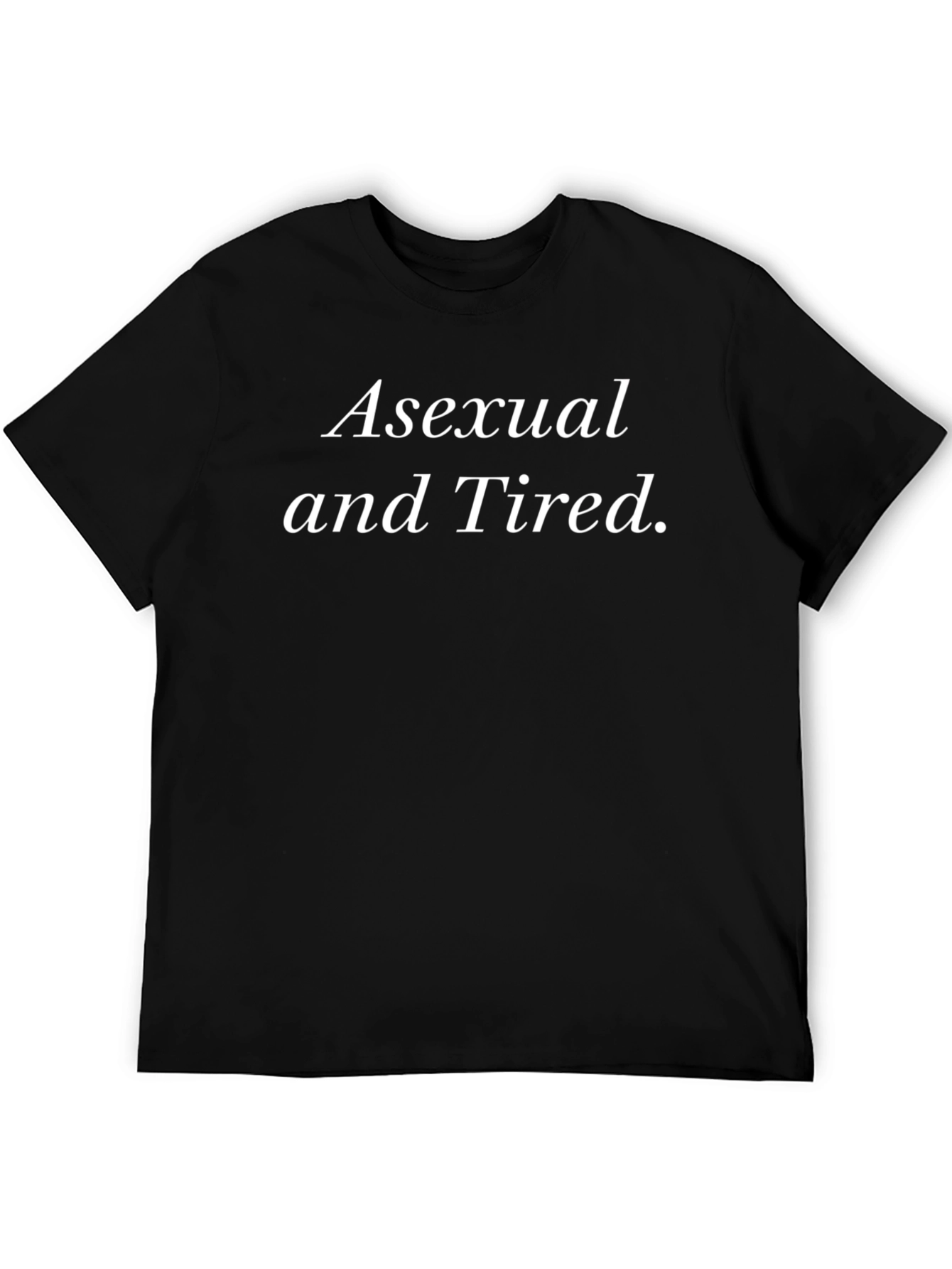 Asexual and Tired Graphic T-Shirt