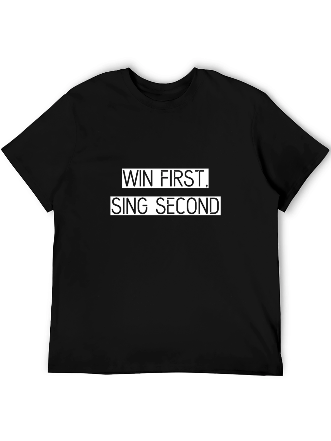 Win First Sing Second Graphic Tee