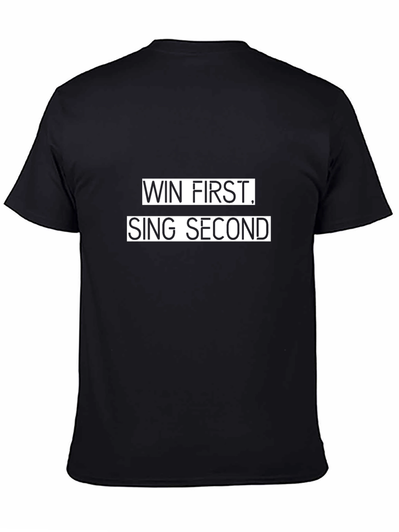 Win First Sing Second Graphic Tee