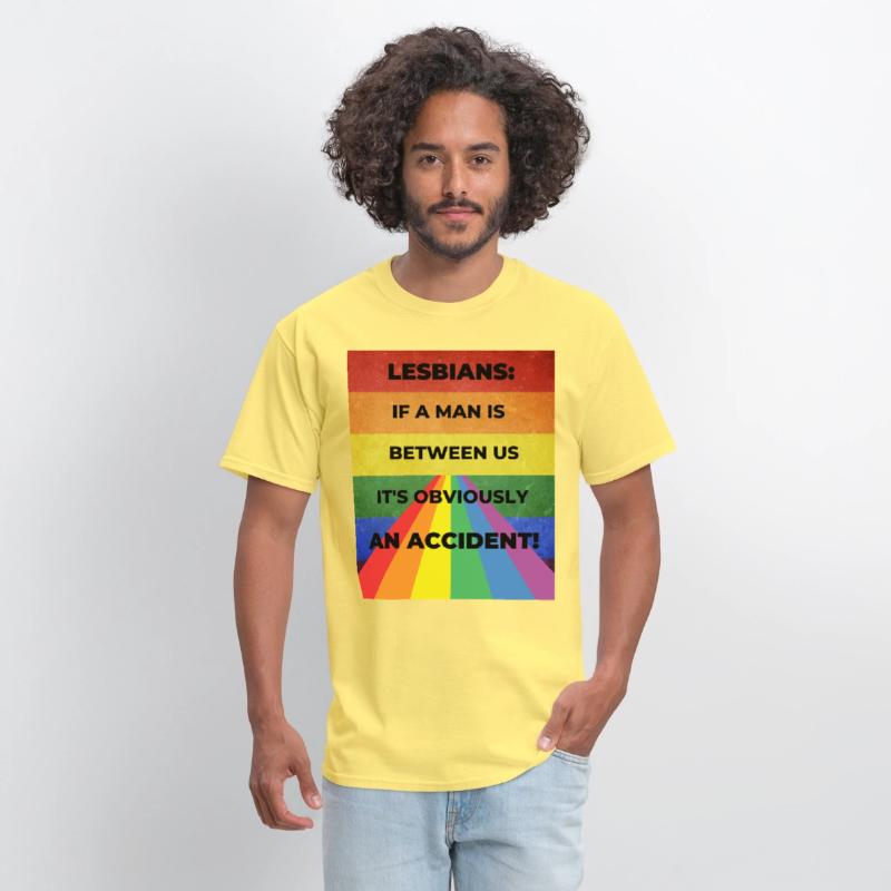 Lesbians: If a man is between us, its obviously