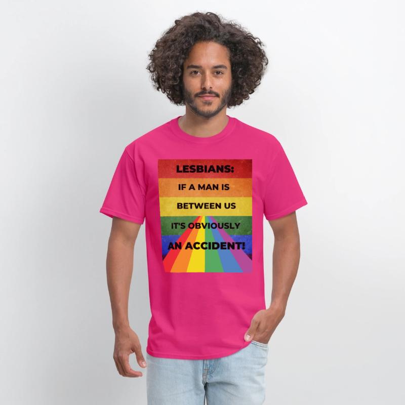 Lesbians: If a man is between us, its obviously