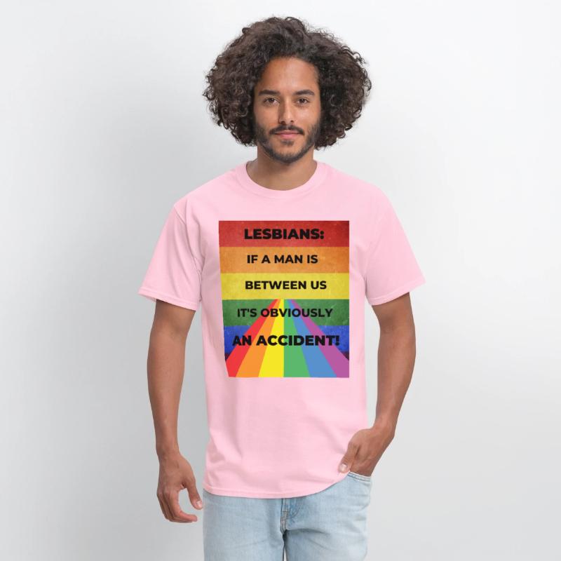 Lesbians: If a man is between us, its obviously