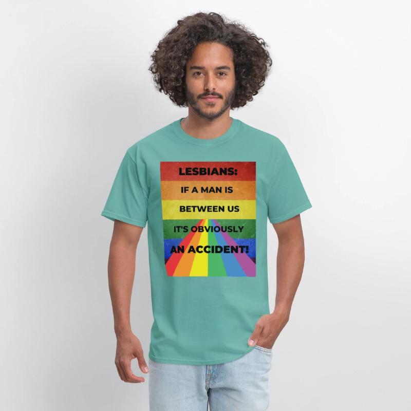 Lesbians: If a man is between us, its obviously