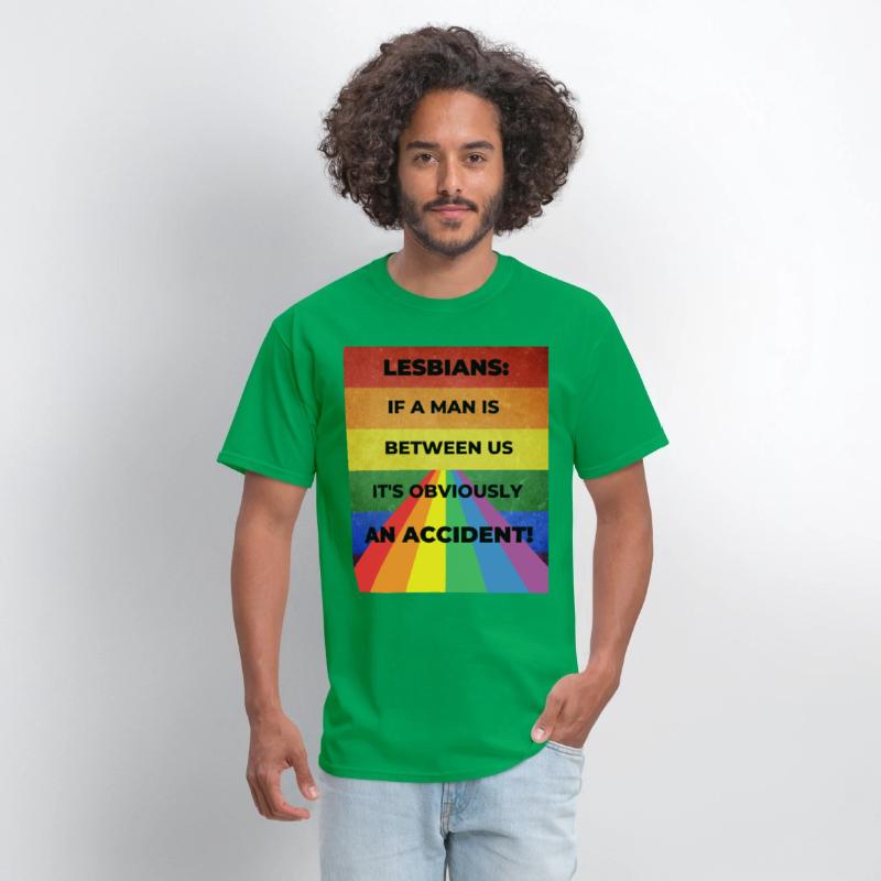 Lesbians: If a man is between us, its obviously