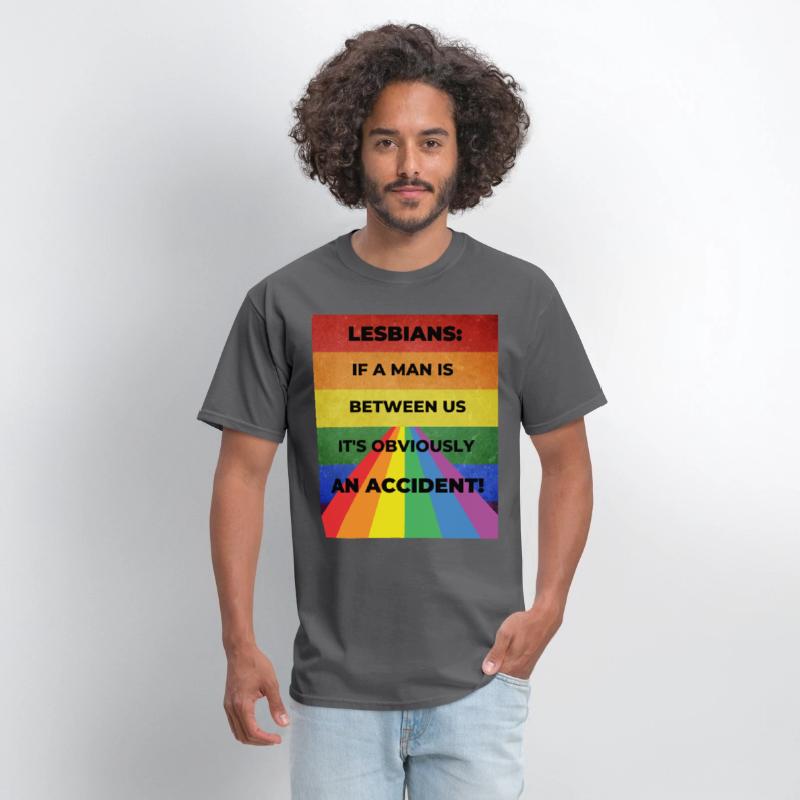 Lesbians: If a man is between us, its obviously