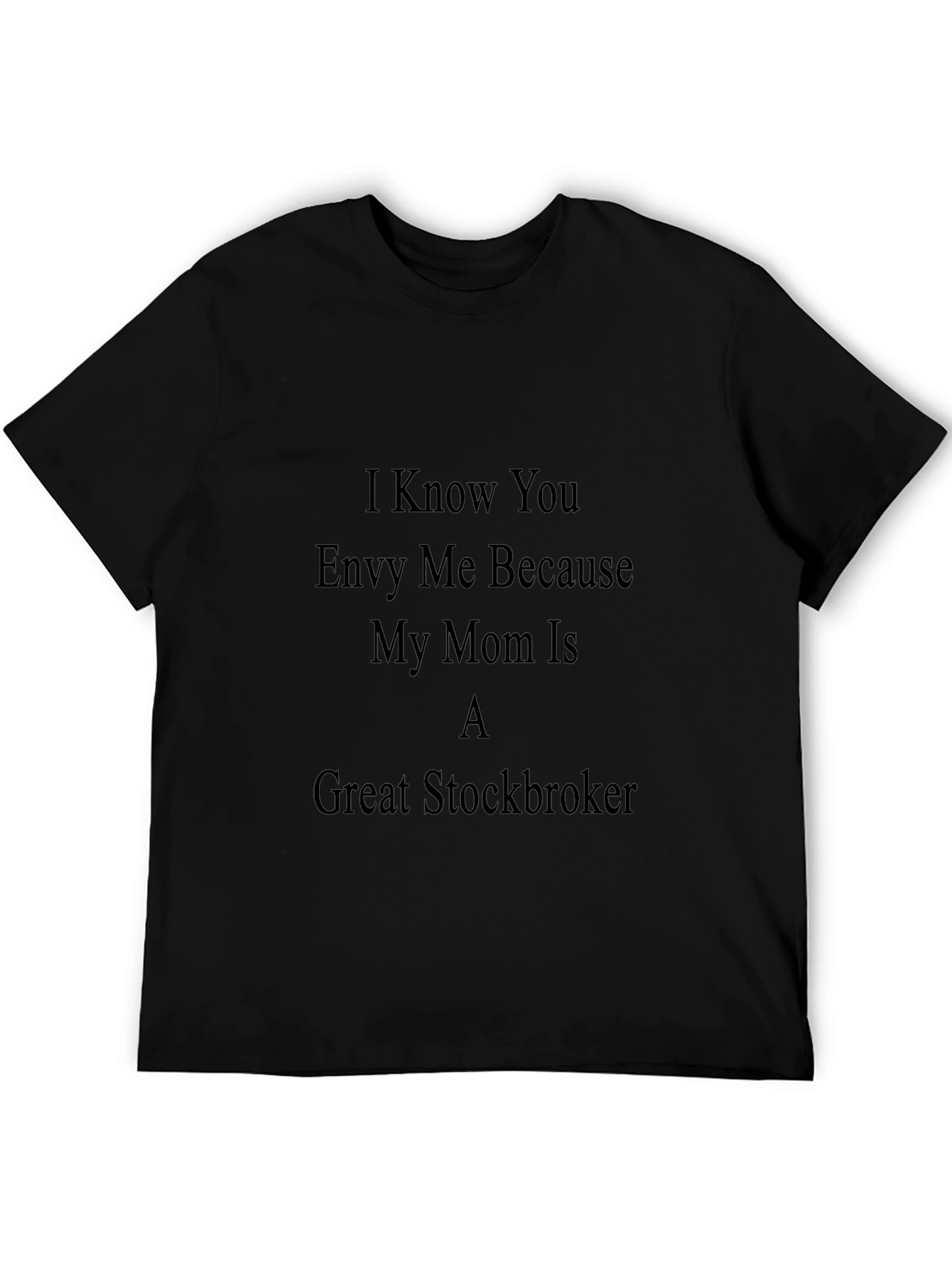 Great Stockbroker Mom Tee - Envy Black T-Shirt