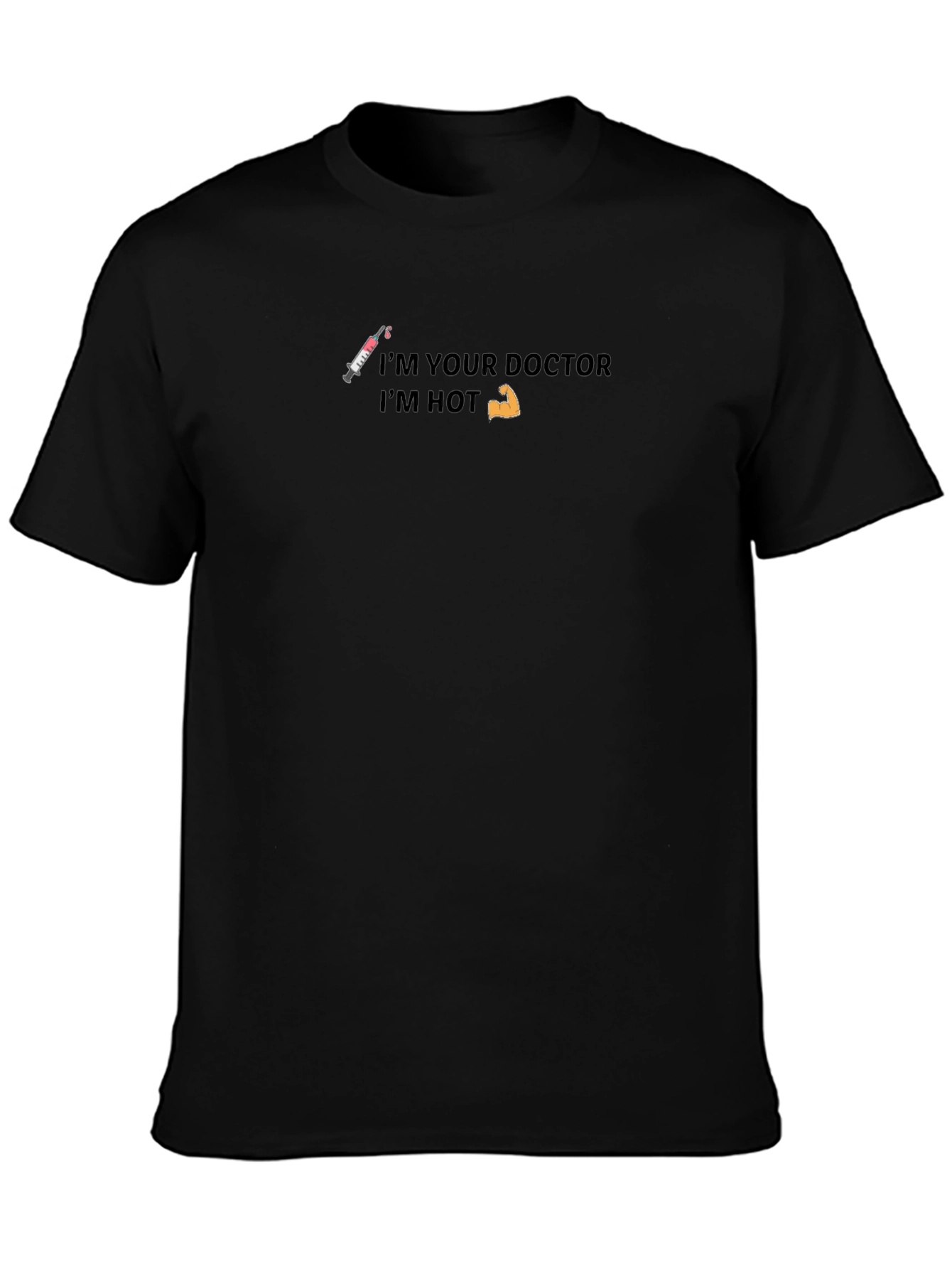 Im Your Doctor Im Hot - Graphic Tee