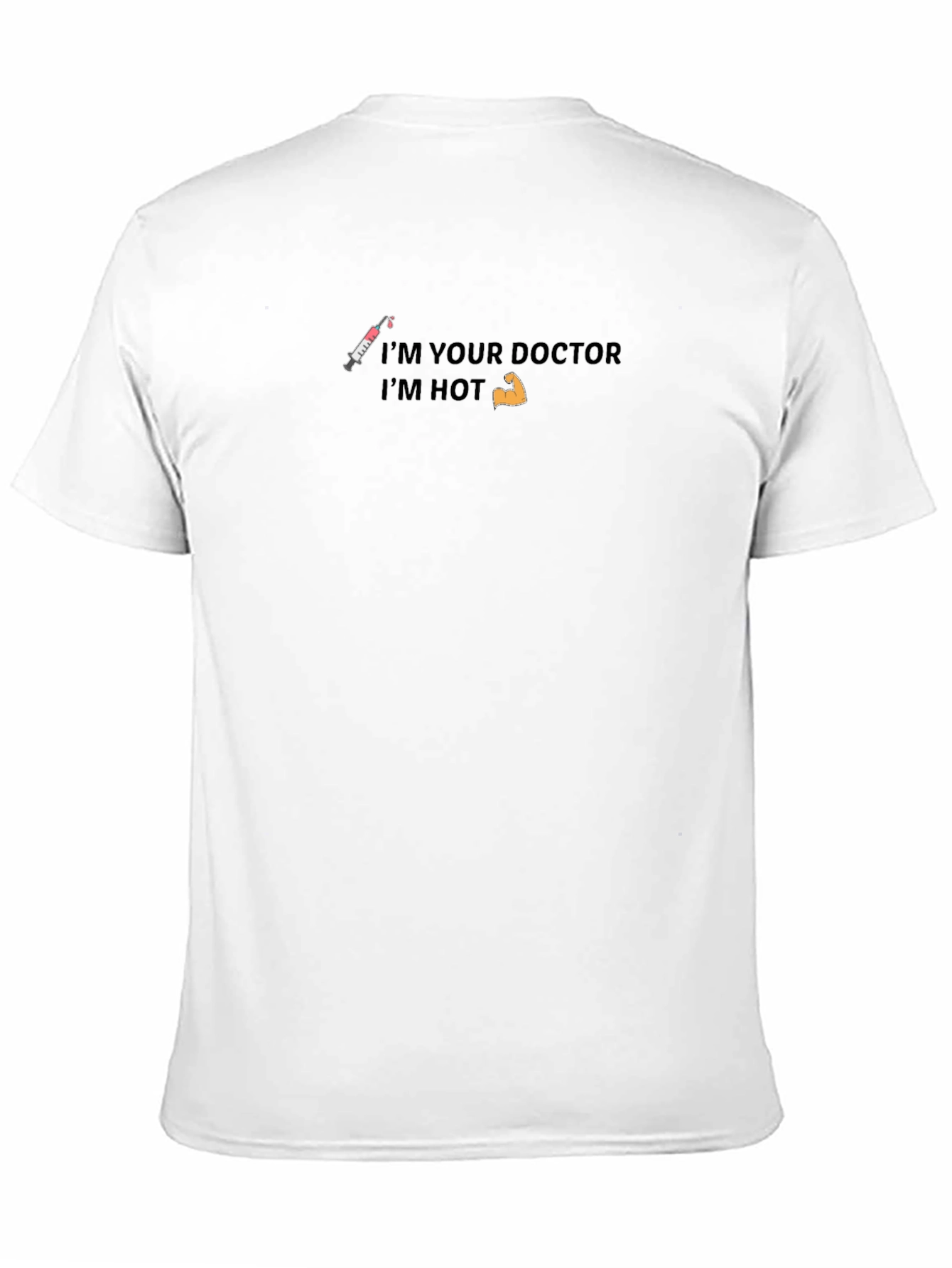 Im Your Doctor Im Hot - Graphic Tee