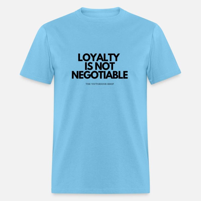 Loyalty is Not Negotiable