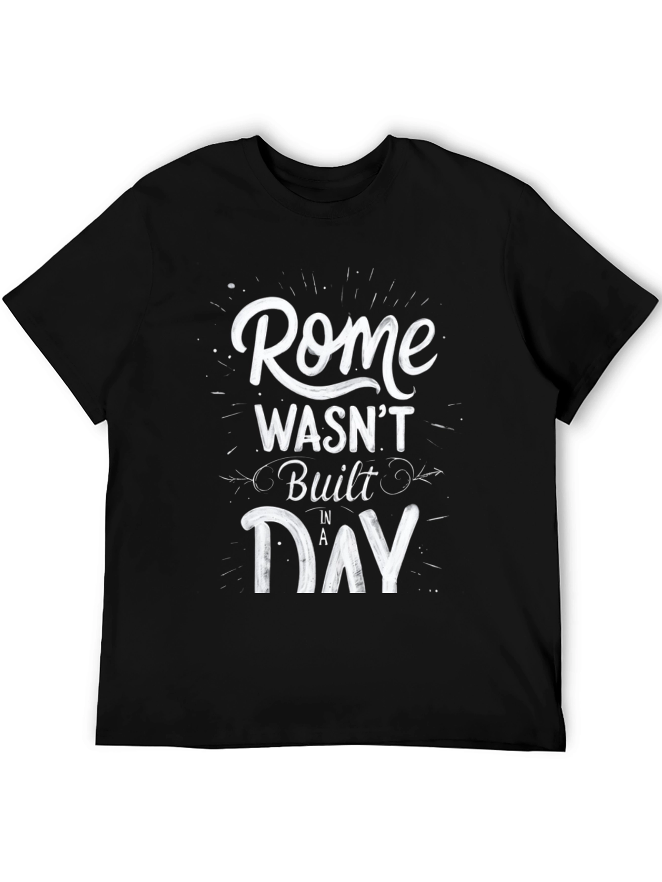 Rome Wasnt Built in a Day Graphic T-Shirt