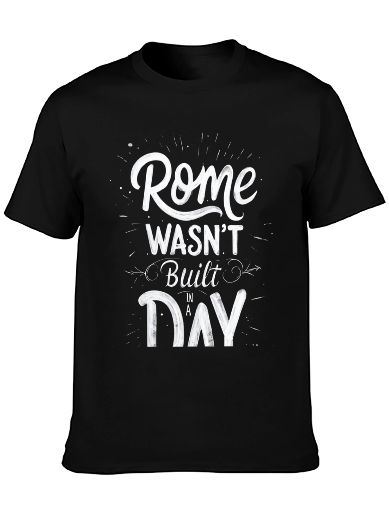 Rome Wasnt Built in a Day Graphic T-Shirt