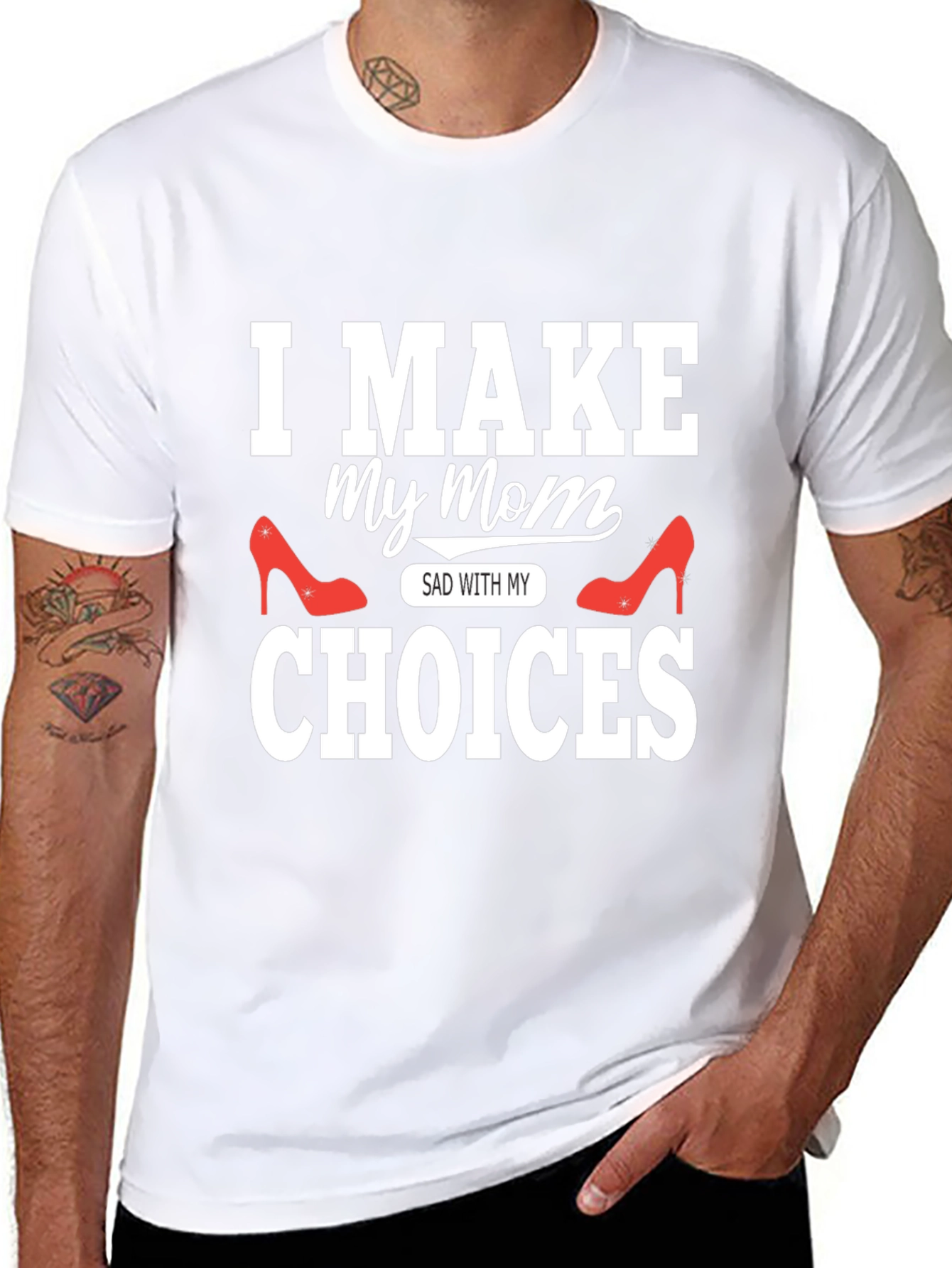I Make My Mom Sad With My Choices T-Shirt