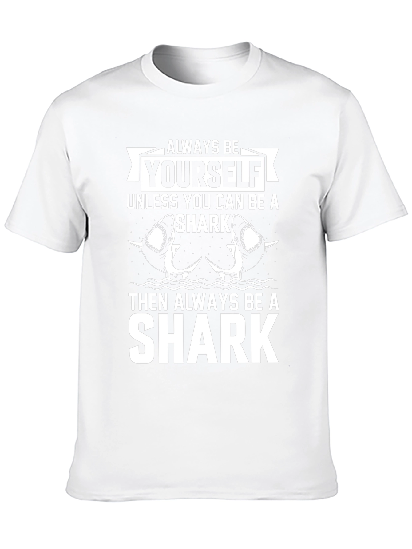 Always Be Yourself Unless Shark T-Shirt