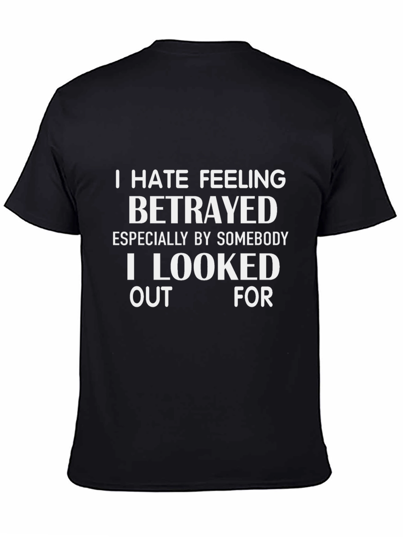 I Hate Feeling Betrayed Graphic T-Shirt