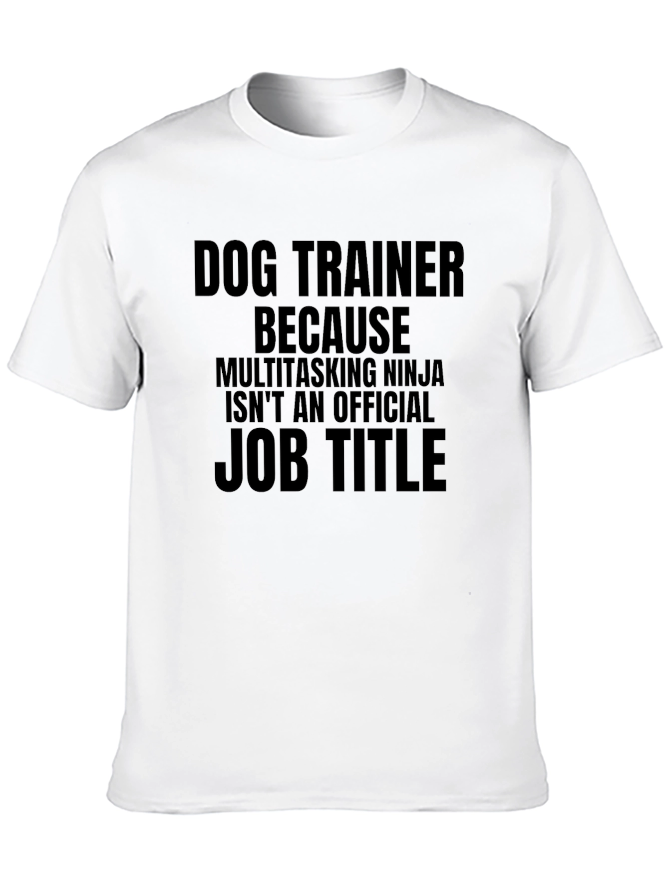 Dog Trainer Job Title Funny Graphic T-Shirt