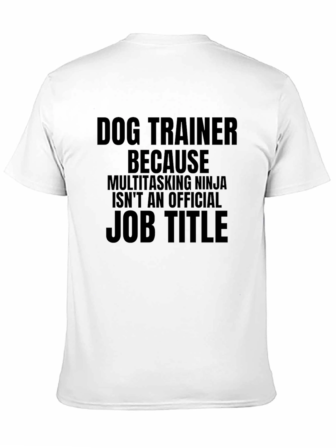 Dog Trainer Job Title Funny Graphic T-Shirt