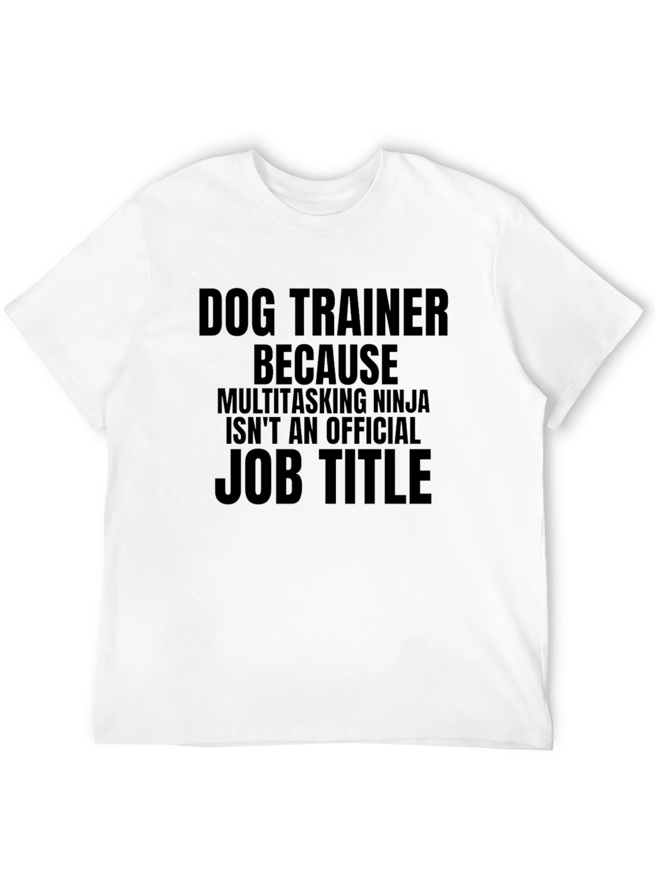 Dog Trainer Job Title Funny Graphic T-Shirt
