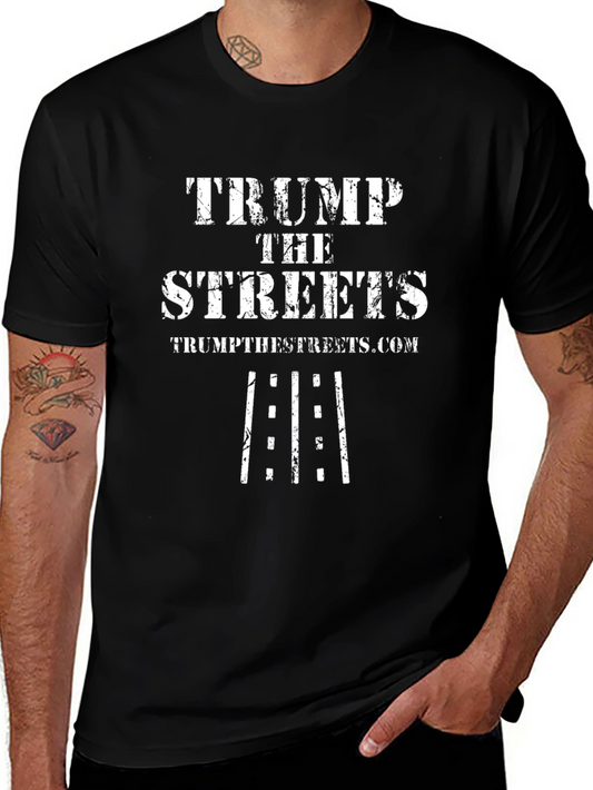 Trump the Streets T-Shirt - Black Cotton Tee