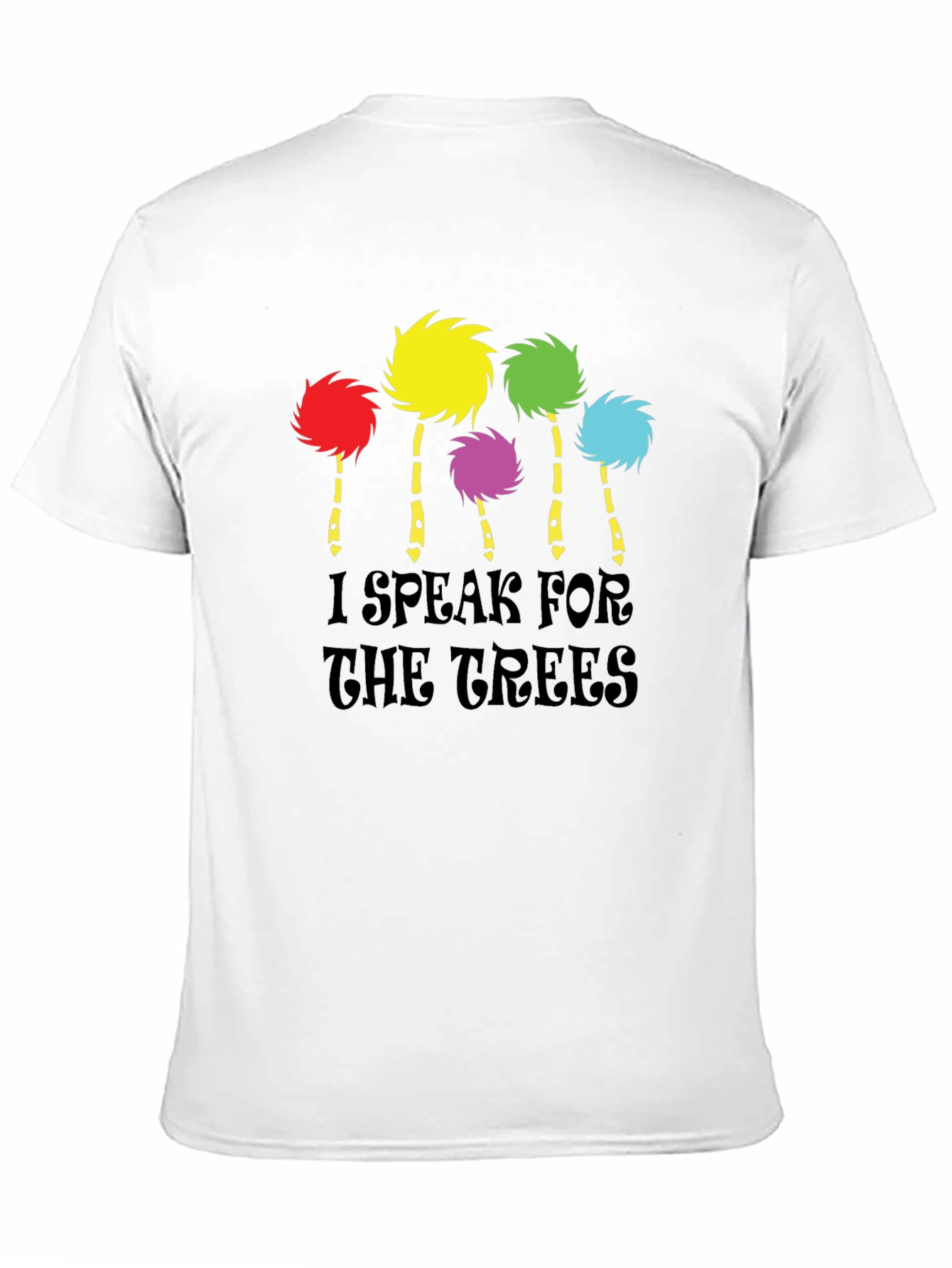 I Speak for the Trees T-Shirt