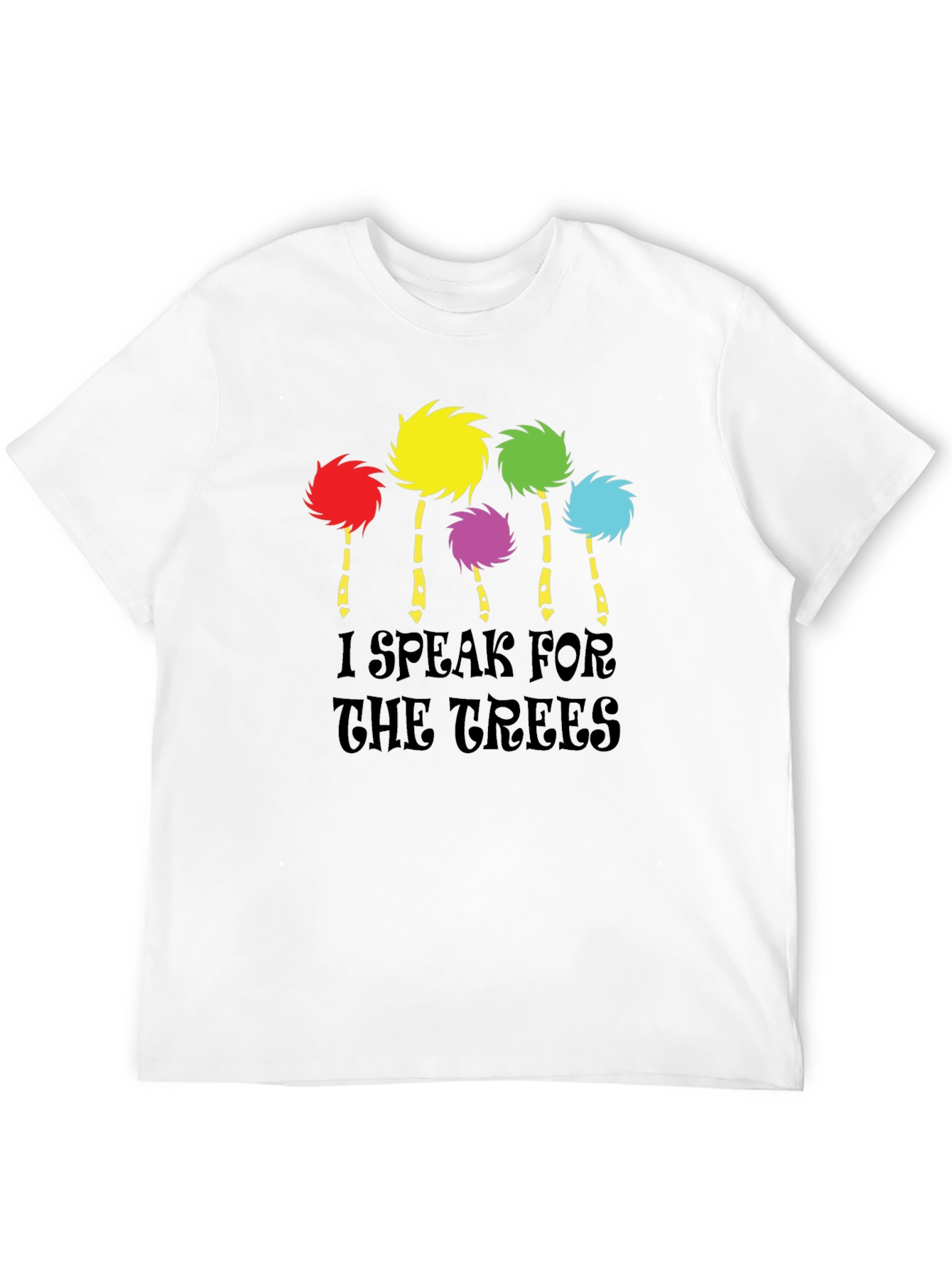 I Speak for the Trees T-Shirt