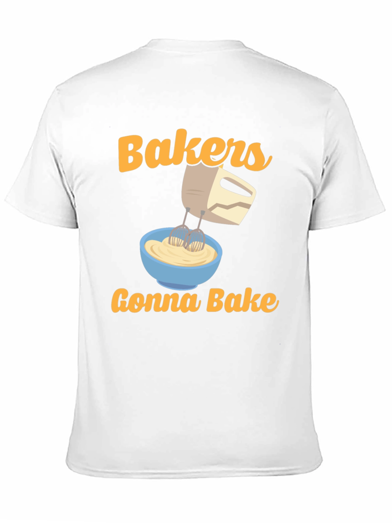 Bakers Gonna Bake T-Shirt