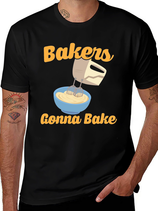Bakers Gonna Bake T-Shirt