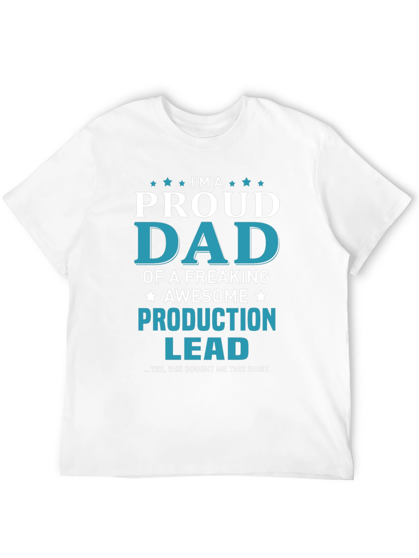 Proud Dad Production Lead Graphic T-Shirt
