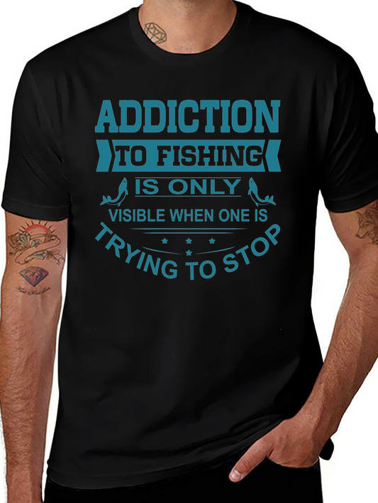 Fishing Addiction T-Shirt - Stop Trying Funny Tee