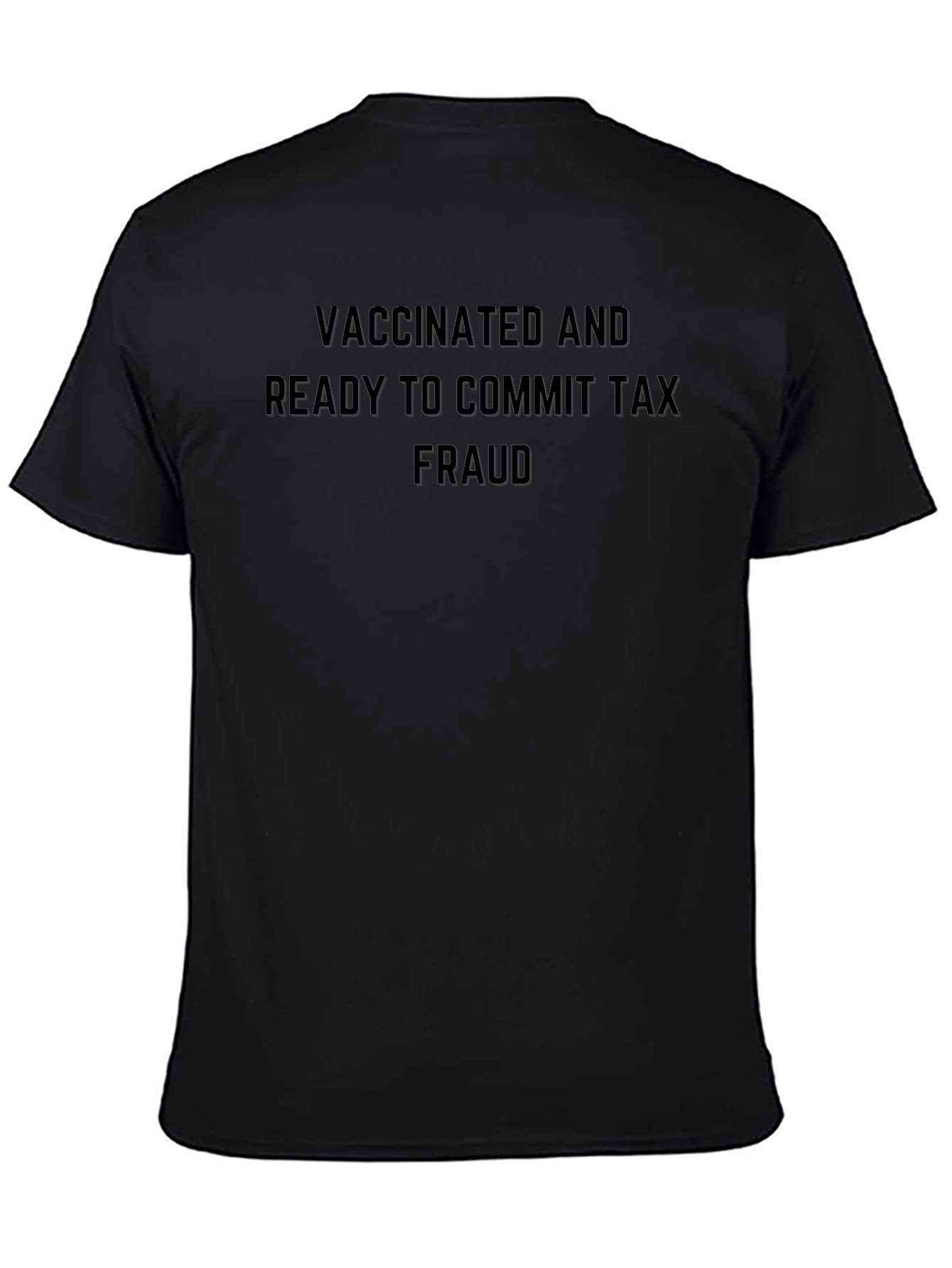 Vaccinated & Ready T-Shirt: Tax Fraud Humor