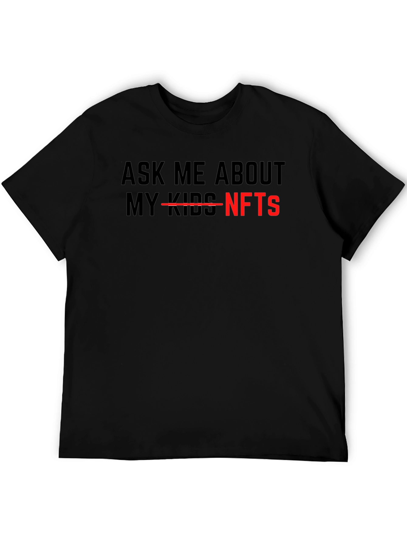 Ask Me About NFTs - Funny Sarcastic T-Shirt