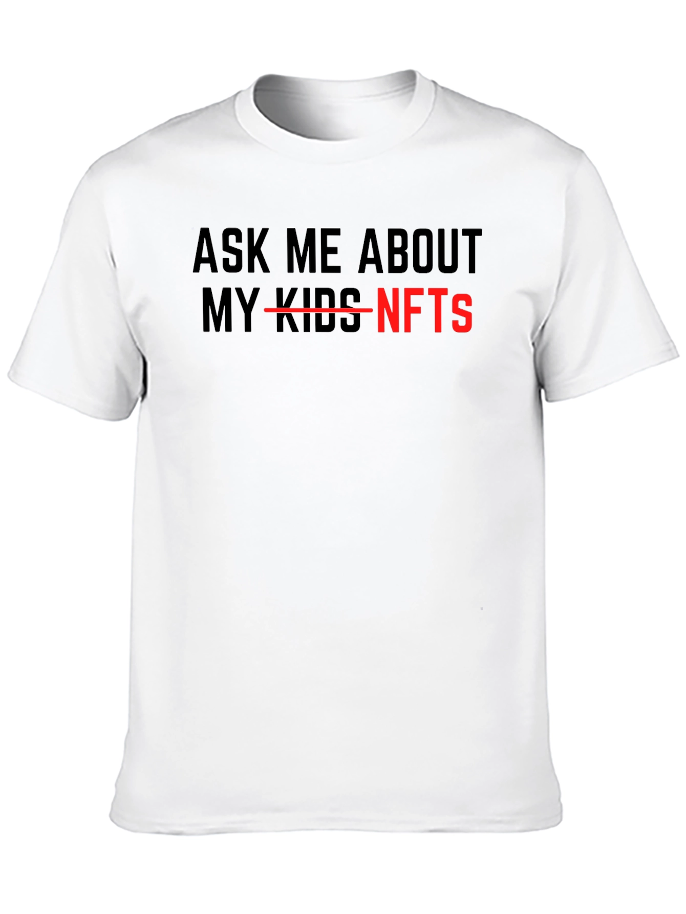 Ask Me About NFTs - Funny Sarcastic T-Shirt