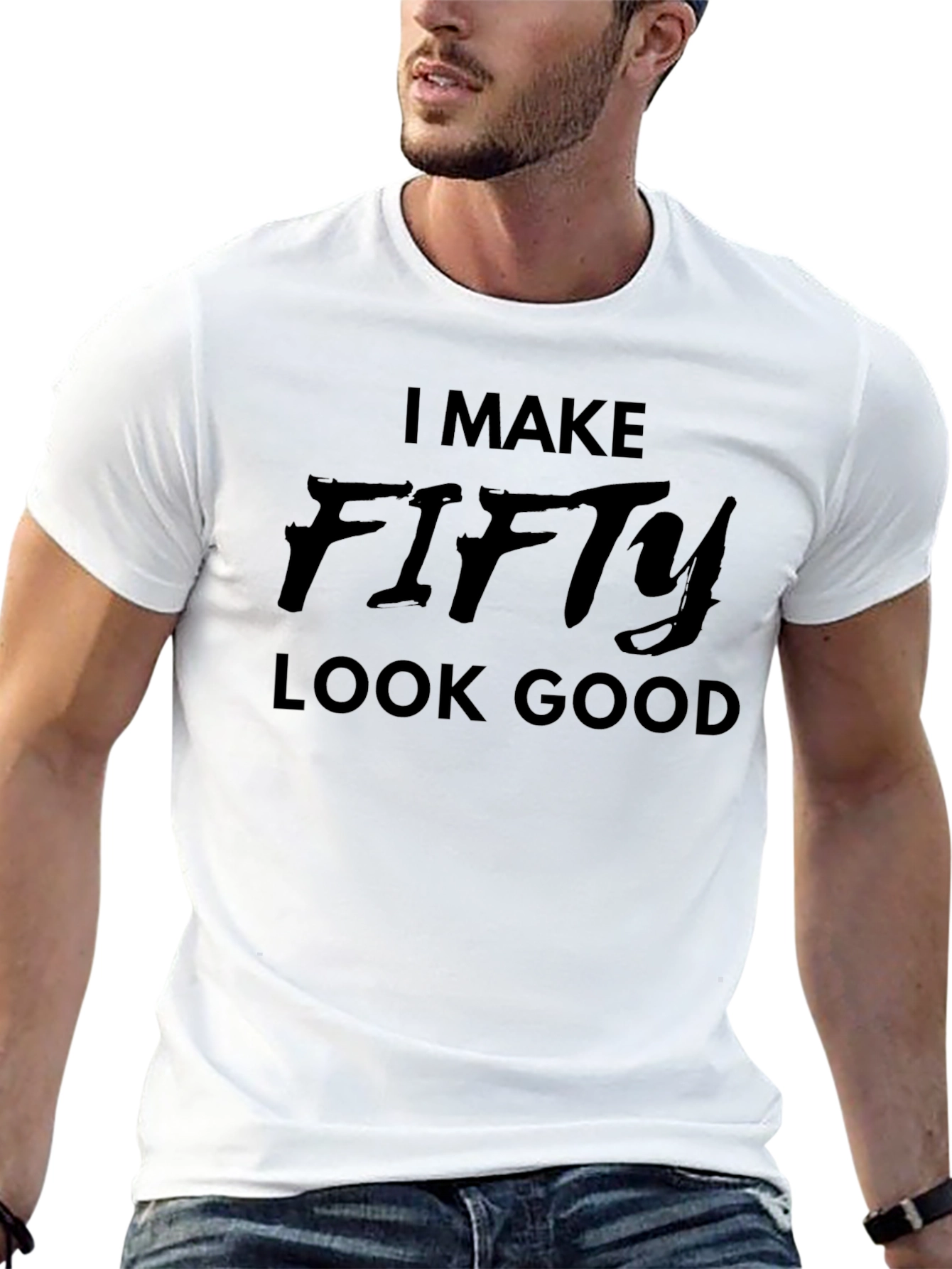 I Make Fifty Look Good T-Shirt