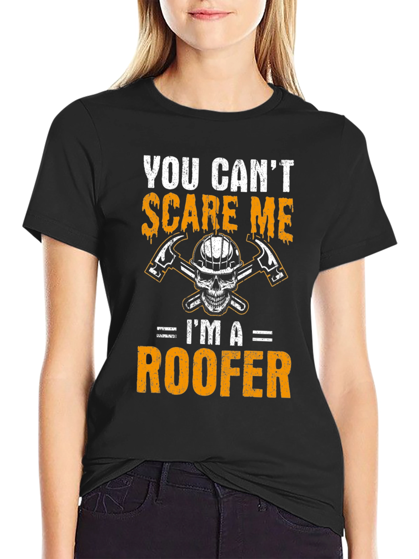 You Cant Scare Me - Im A Roofer T-Shirt