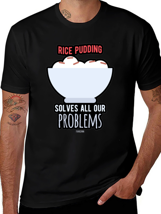 Rice Pudding Solves All Our Problems T-Shirt