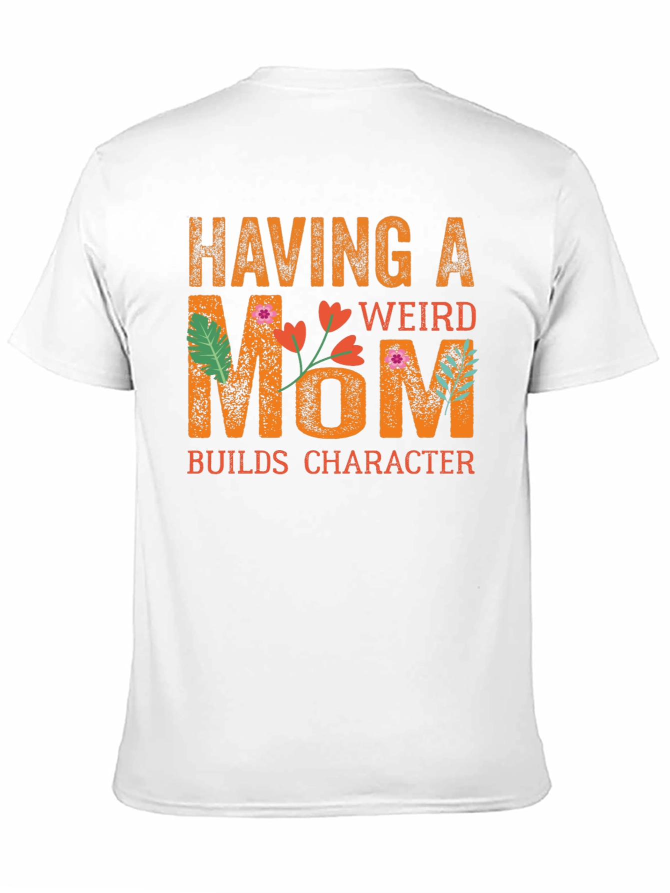 Funny Having a Weird Mom Graphic T-Shirt