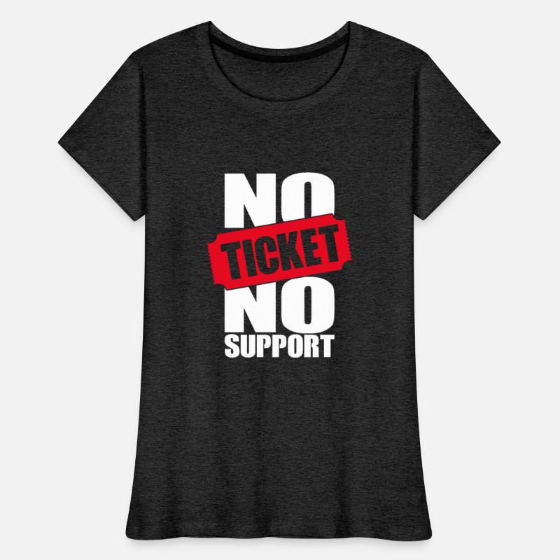 No Ticket No Support Work Job IT Admin