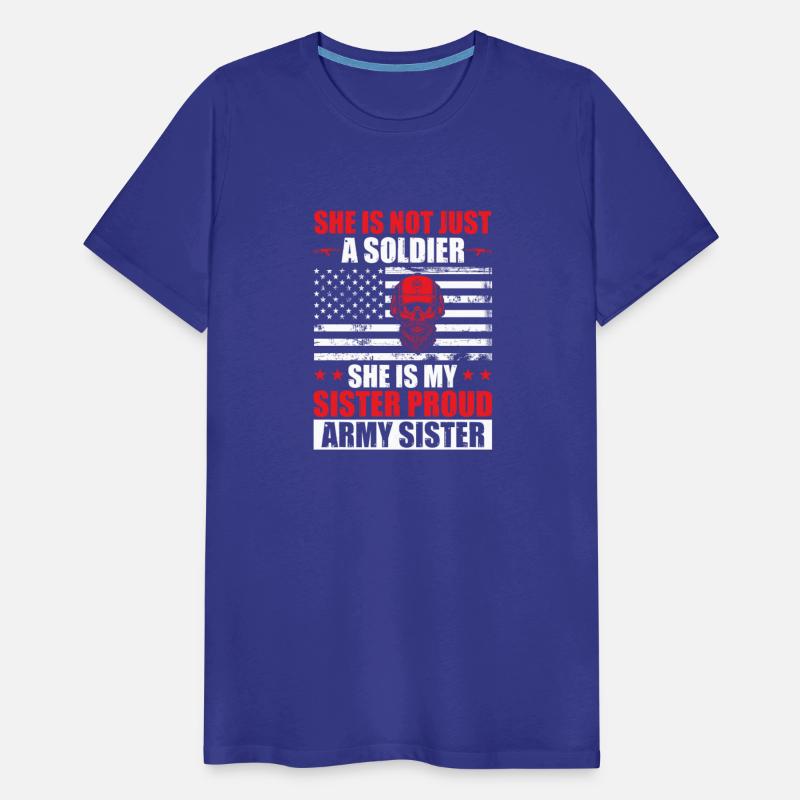 Not Just A Soldier Its My Sister Proud Army Sister