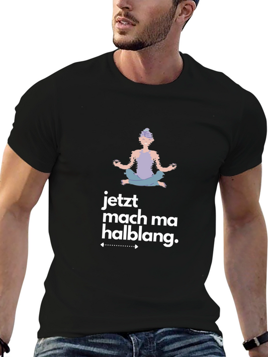 Mens Graphic Tee - Jetzt mach ma halblang Yoga Design