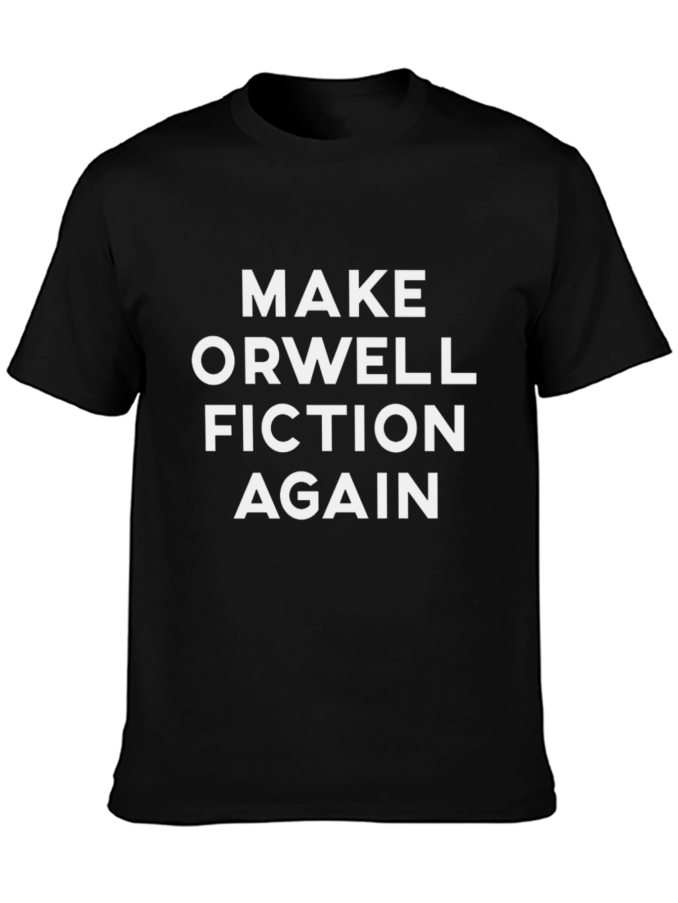 Make Orwell Fiction Again T-Shirt