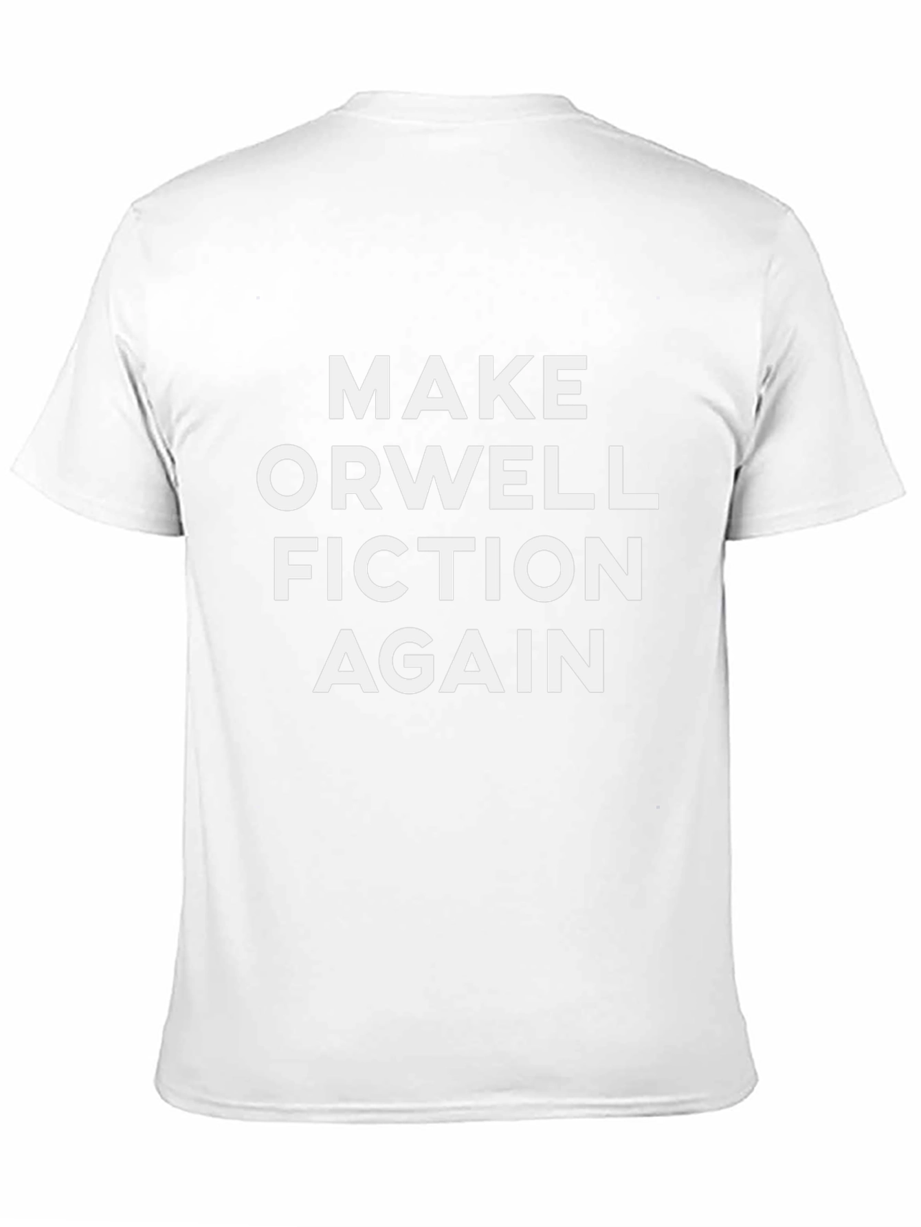 Make Orwell Fiction Again T-Shirt