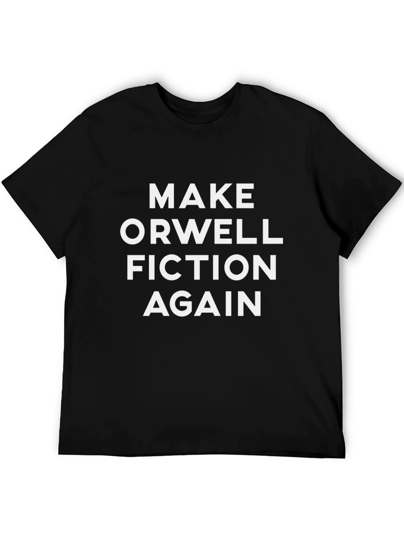 Make Orwell Fiction Again T-Shirt