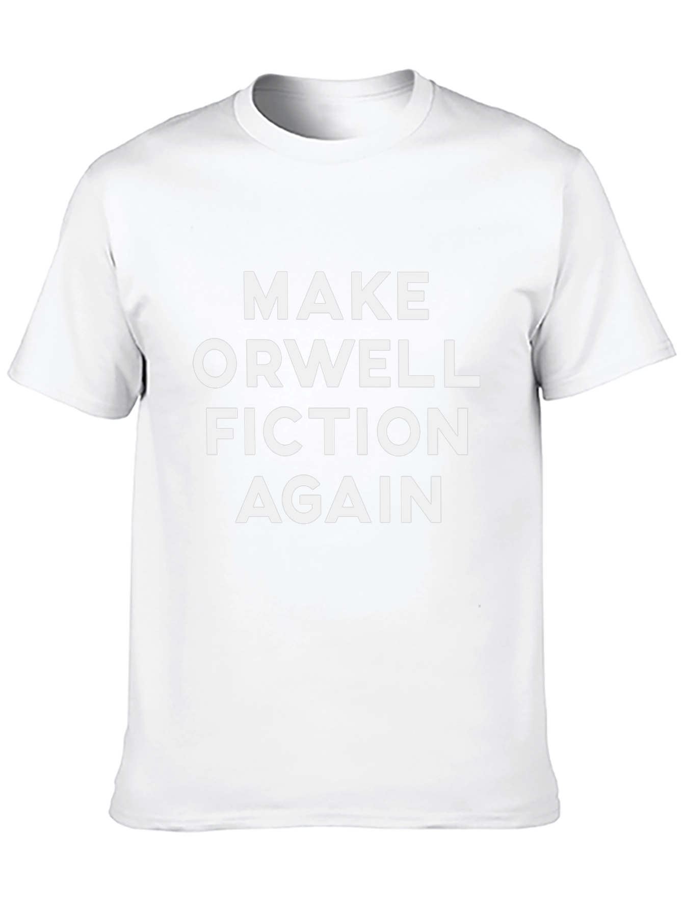 Make Orwell Fiction Again T-Shirt