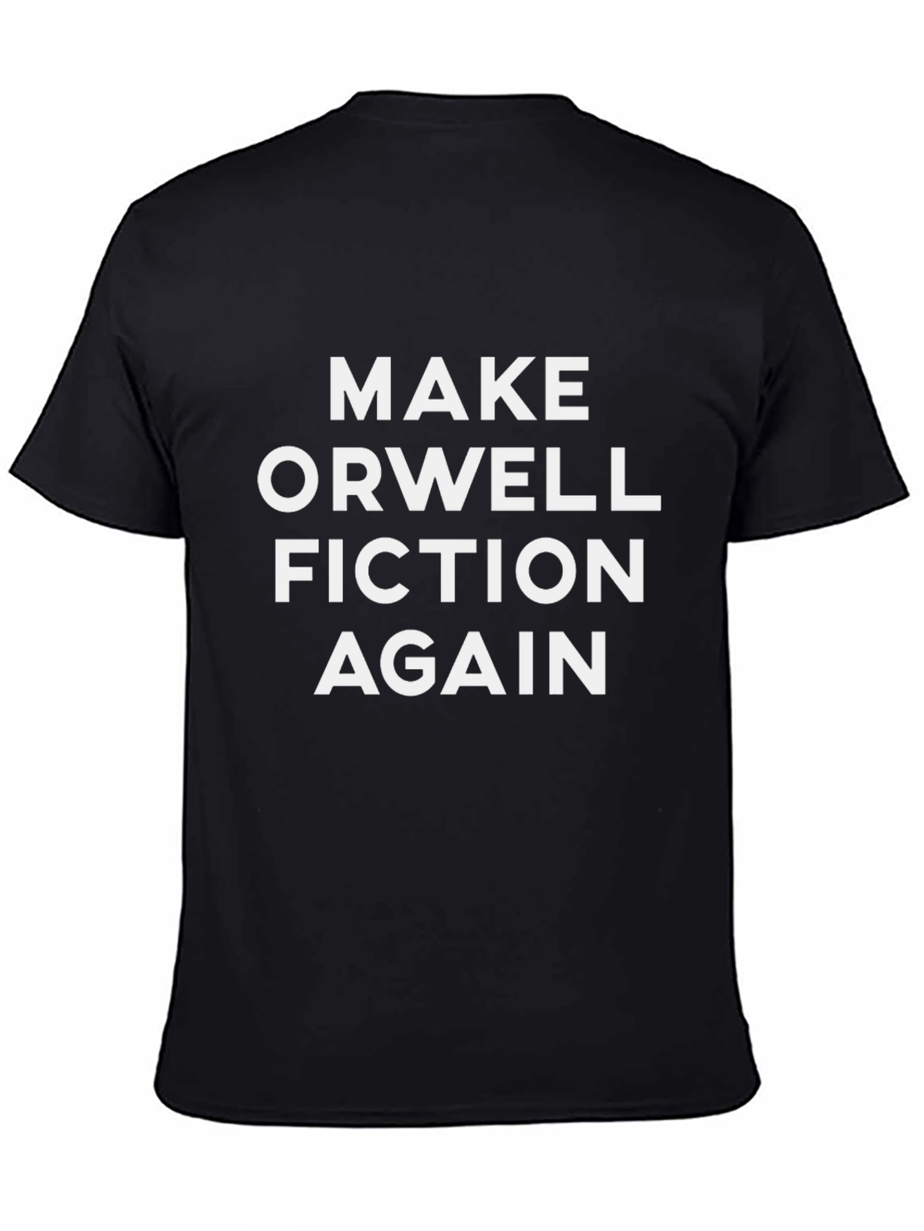 Make Orwell Fiction Again T-Shirt