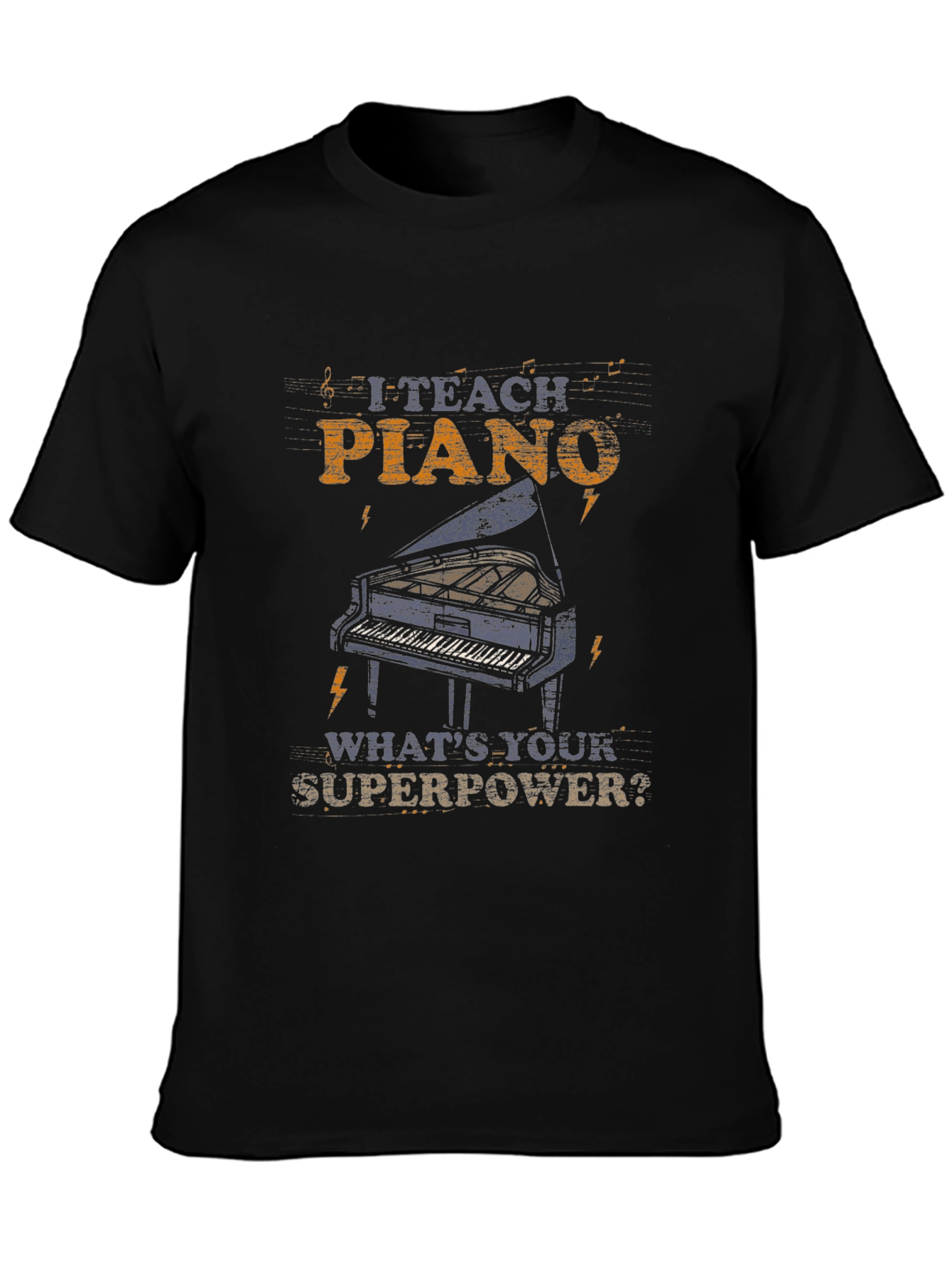 I Teach Piano Whats Your Superpower? T-Shirt