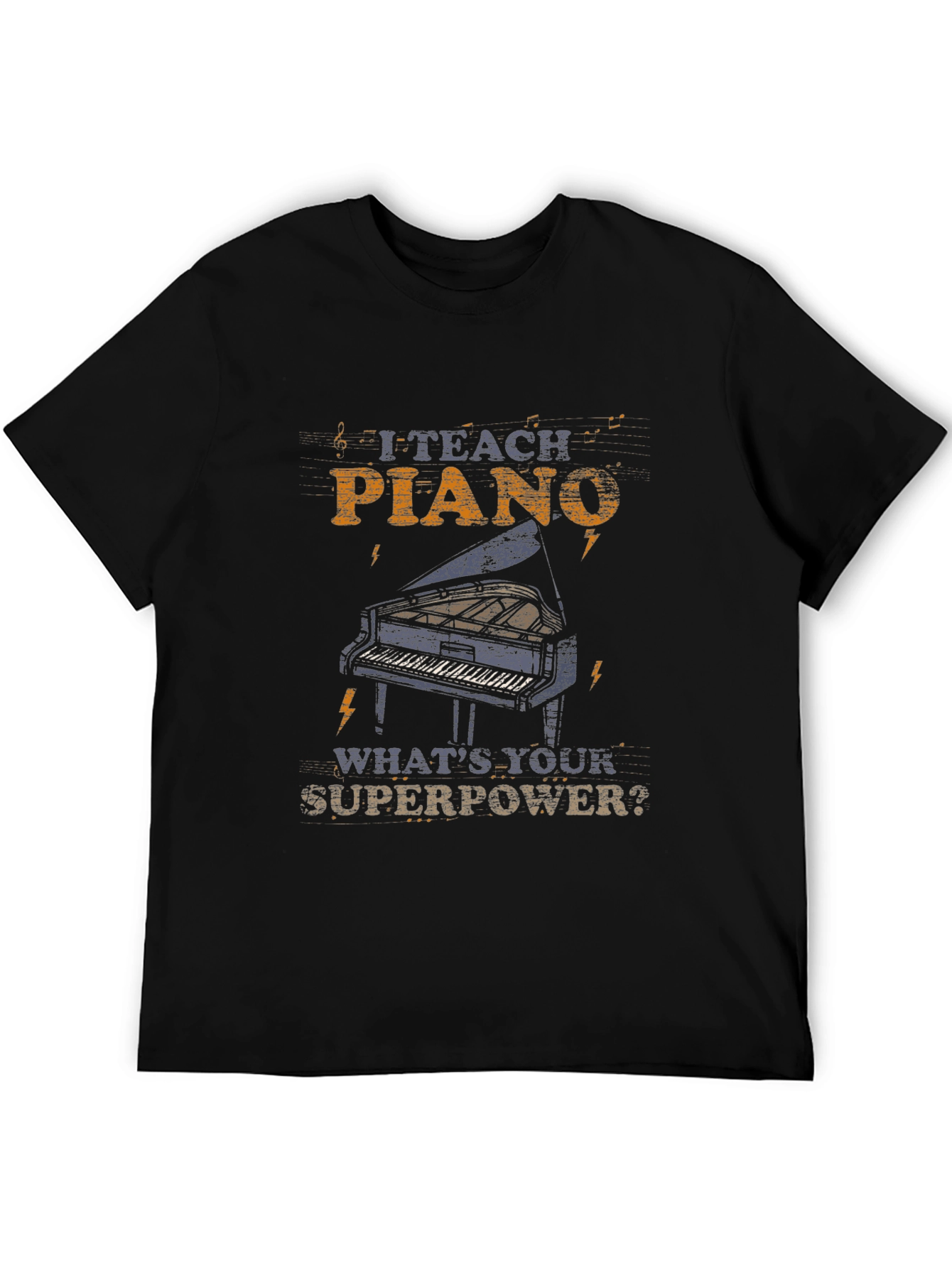 I Teach Piano Whats Your Superpower? T-Shirt