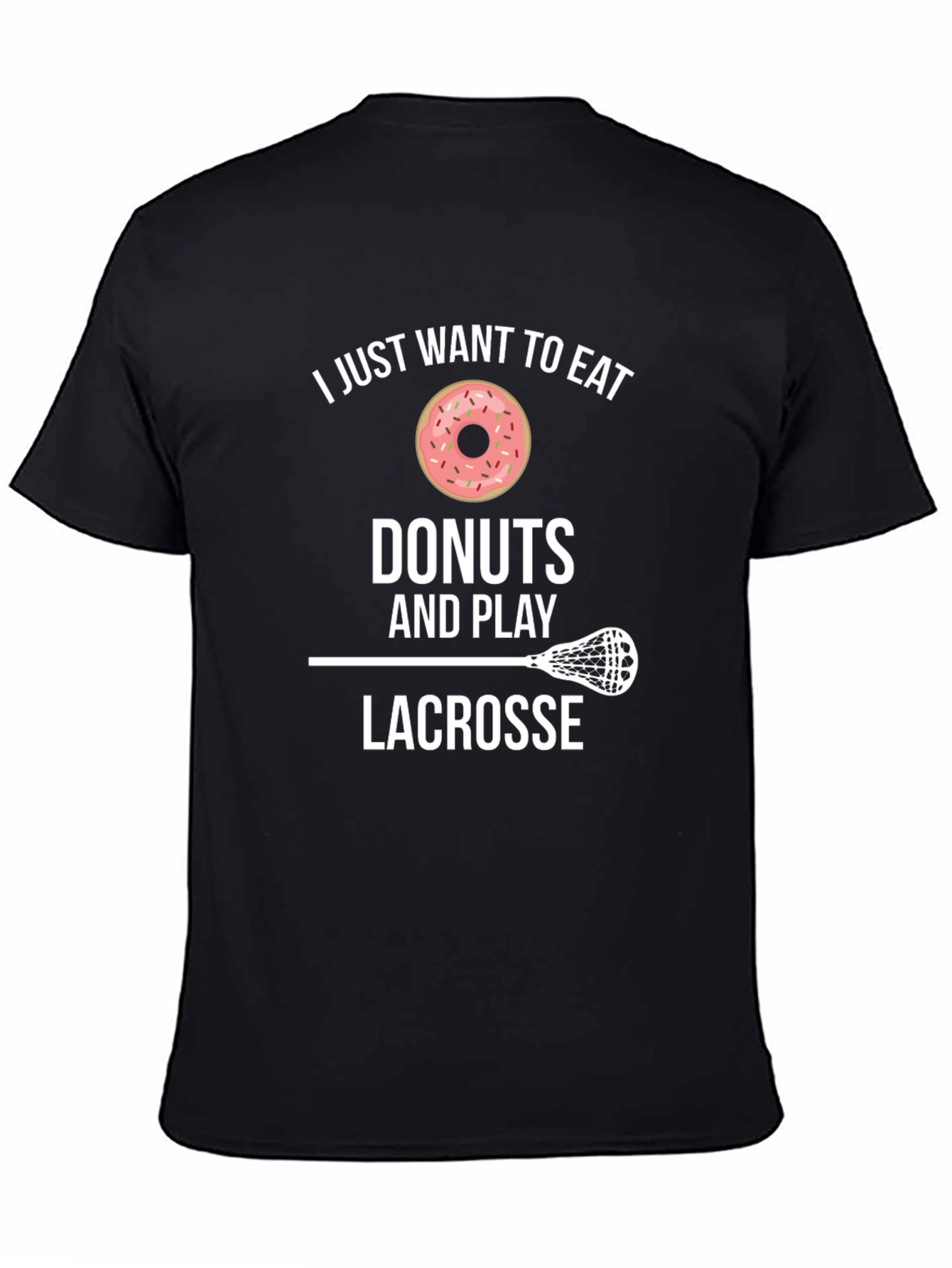 Eat Donuts Play Lacrosse T-Shirt