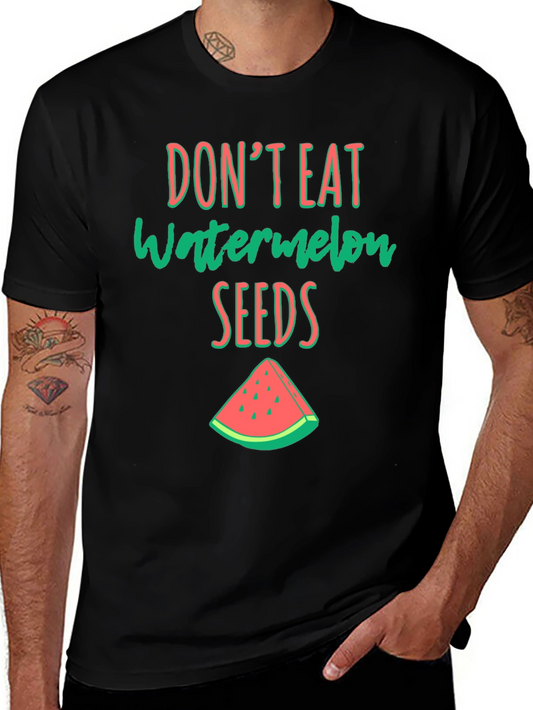 Dont Eat Watermelon Seeds Graphic Tee