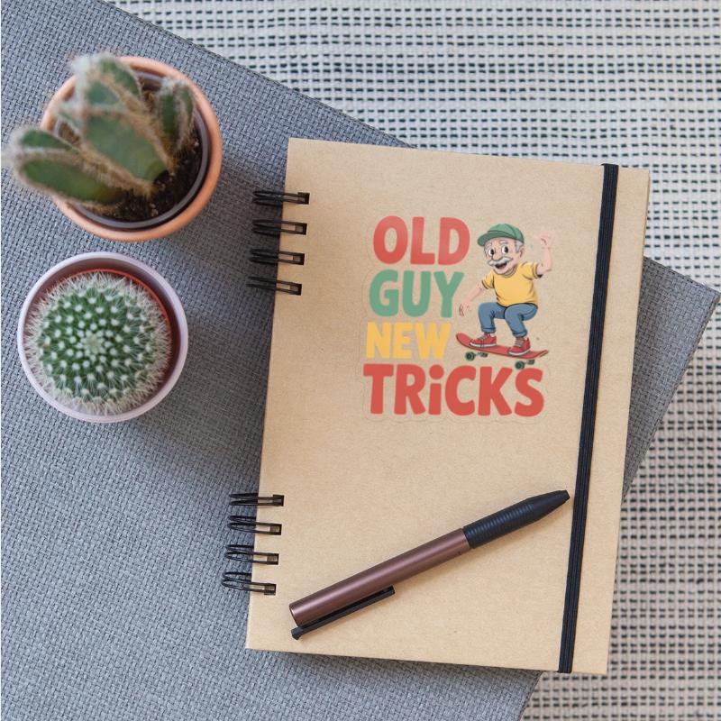 Old Guy New Tricks Funny Aging Humor Sarcastic
