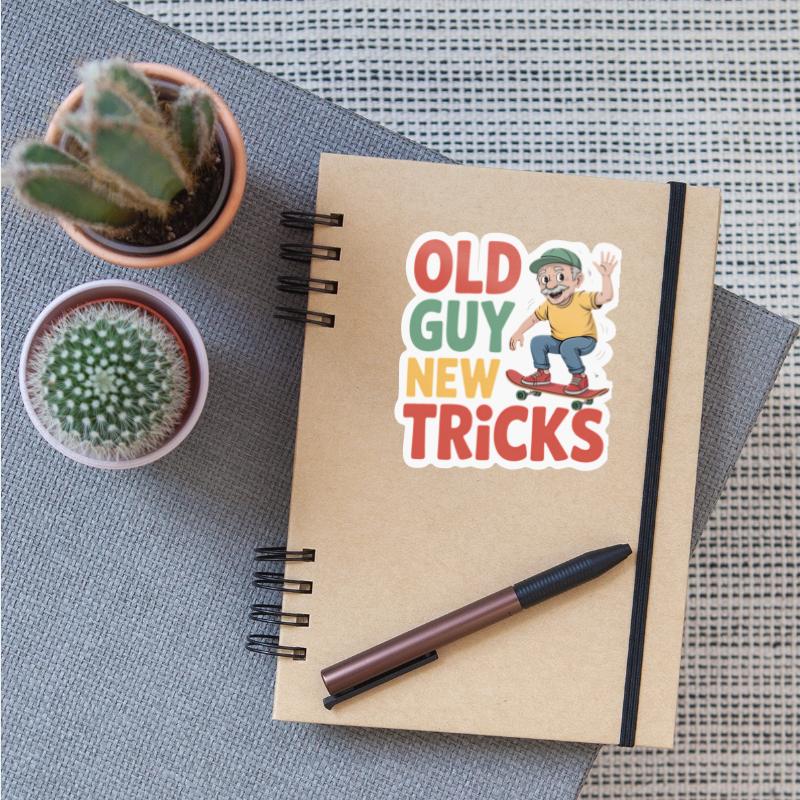 Old Guy New Tricks Funny Aging Humor Sarcastic