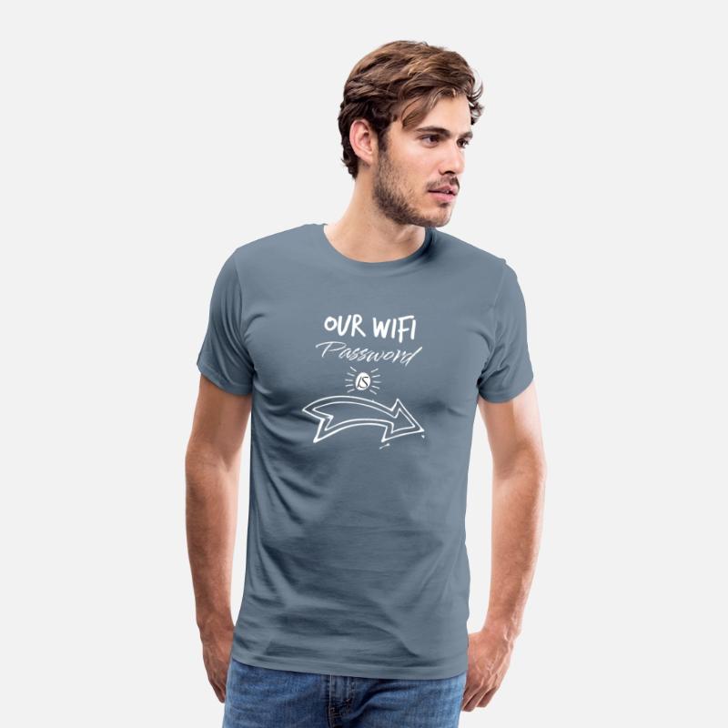 Our Wifi Password login to my life Men's T-Shirt